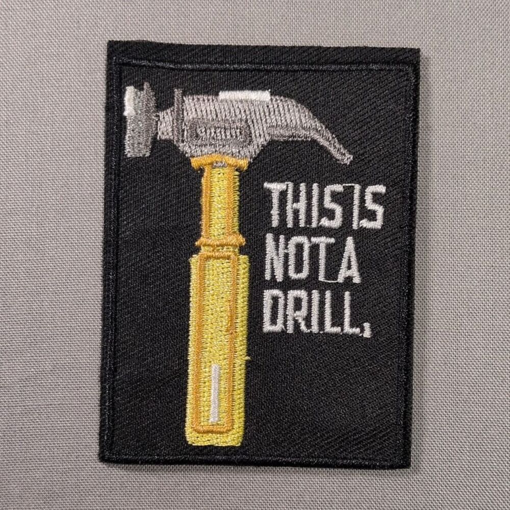 This Is Not a Drill Funny Construction Iron On Patch